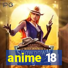 anime 18